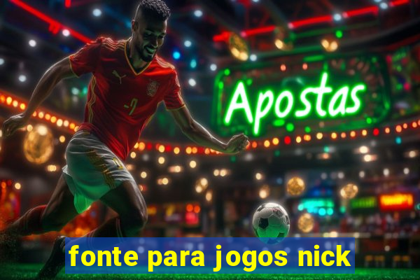 fonte para jogos nick